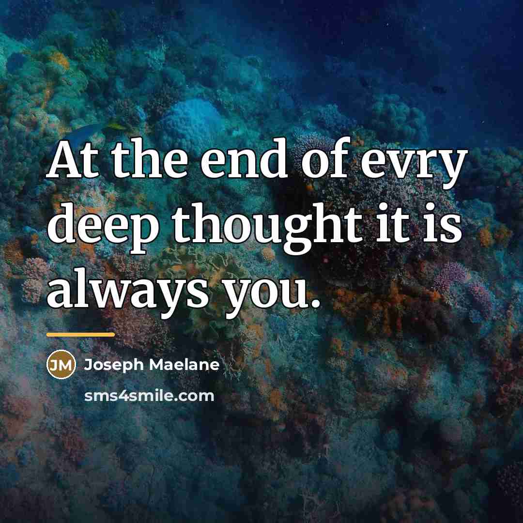 “At the end of evry deep thought it is always…” quote by Joseph Maelane