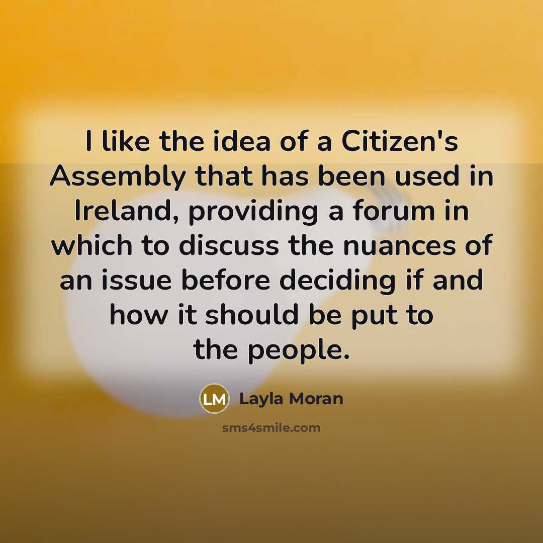 “I like the idea of a Citizen's Assembly that has…” quote by Layla Moran