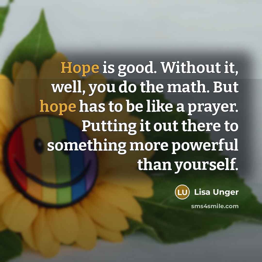 “Hope is good. Without it, well, you do the math.…” quote by Lisa Unger