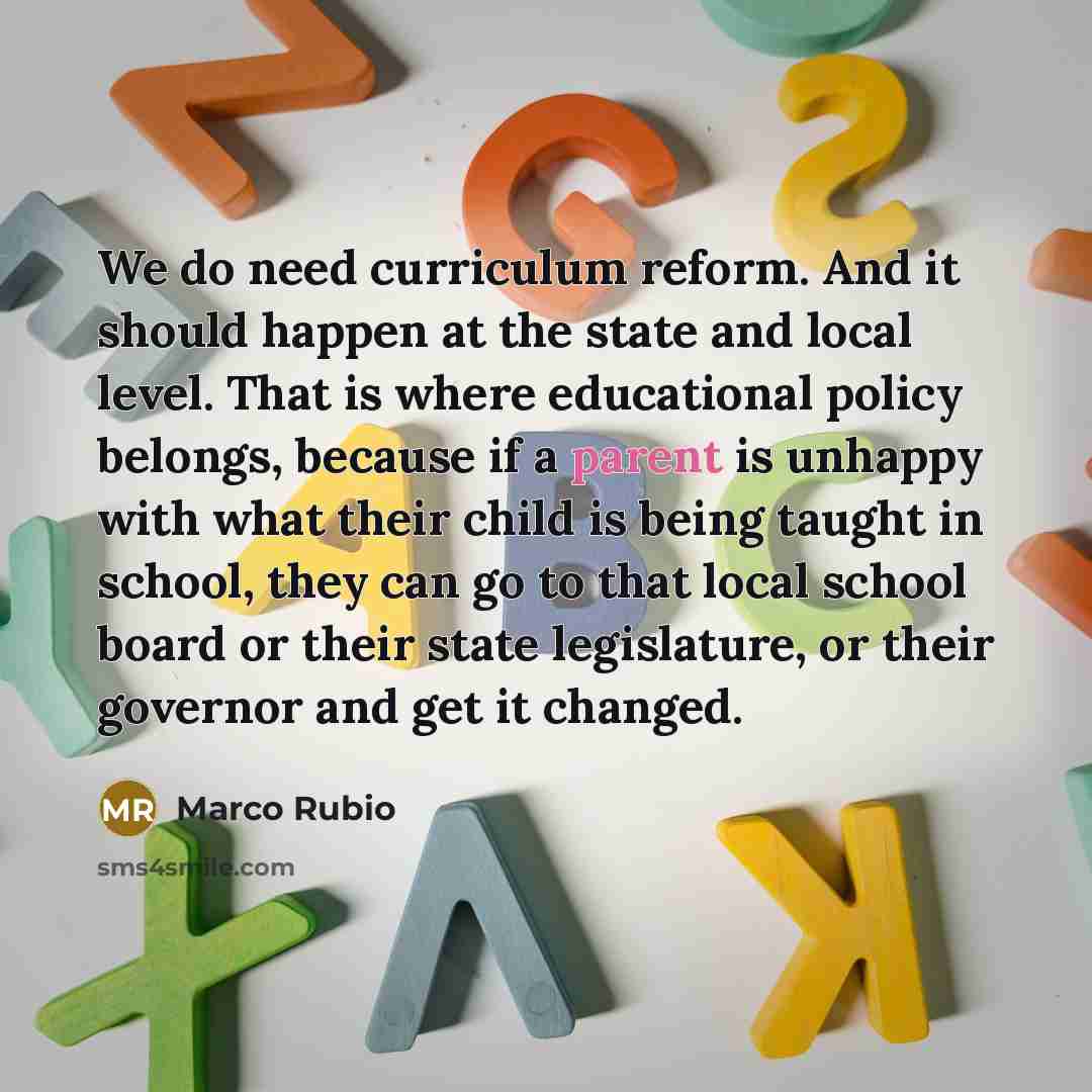 “We do need curriculum reform. And it should happen at…” quote by Marco Rubio