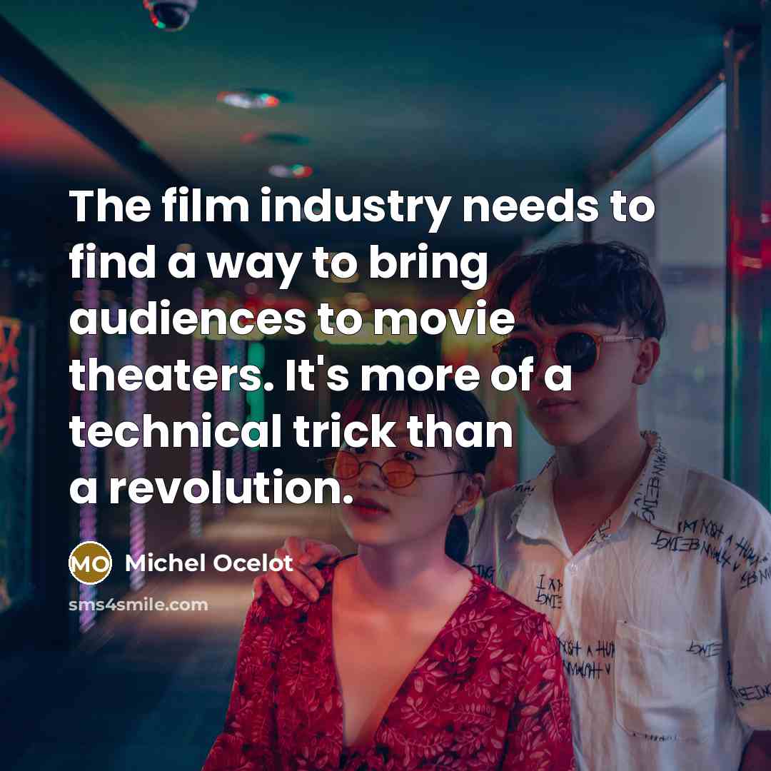 “The film industry needs to find a way to bring…” quote by Michel Ocelot