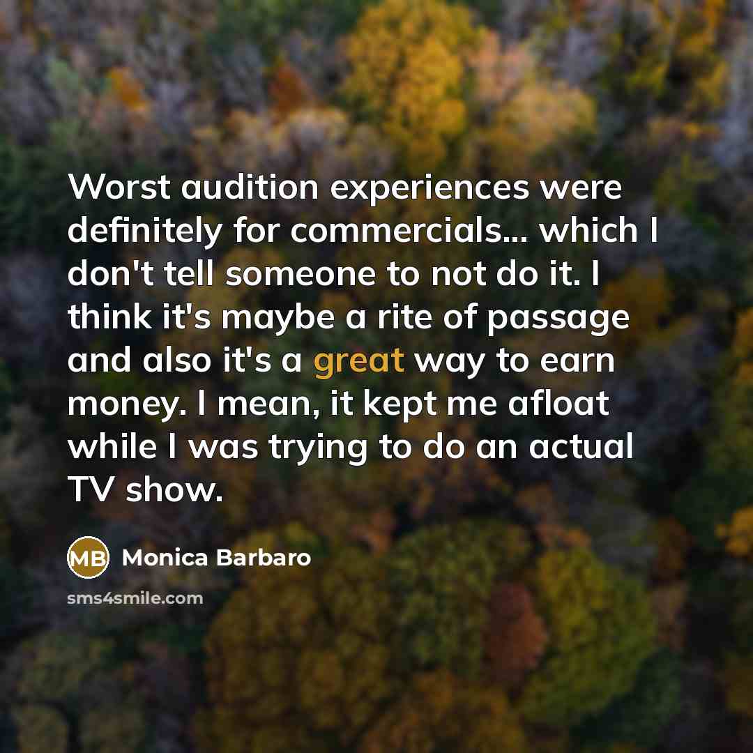 “Worst audition experiences were definitely for commercials... which I don't…” quote by Monica Barbaro