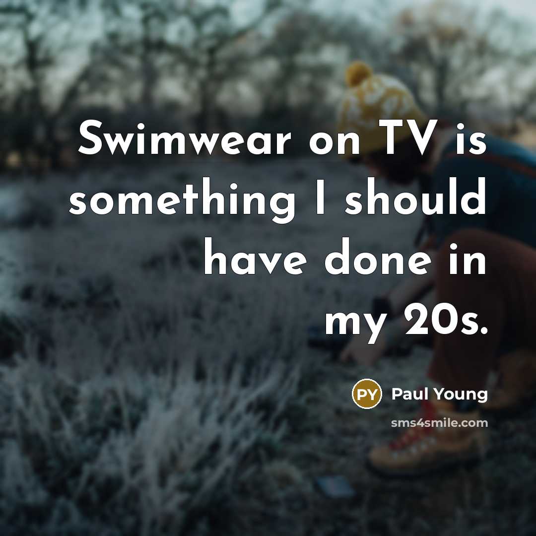 “Swimwear on TV is something I should have done in…” quote by Paul Young