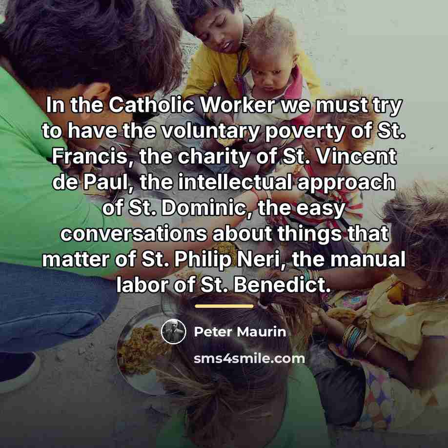 “In the Catholic Worker we must try to have the…” quote by Peter Maurin