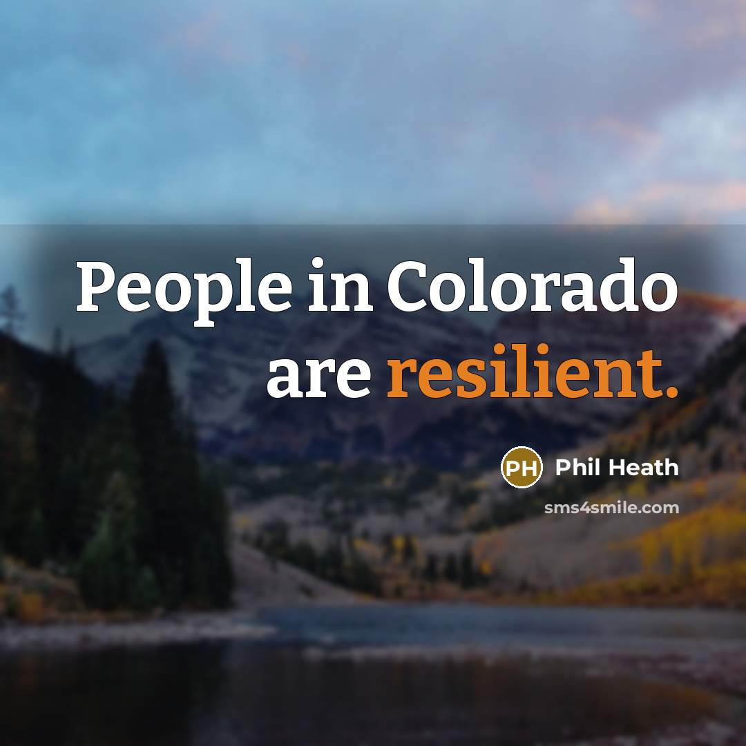 “People in Colorado are resilient.…” quote by Phil Heath