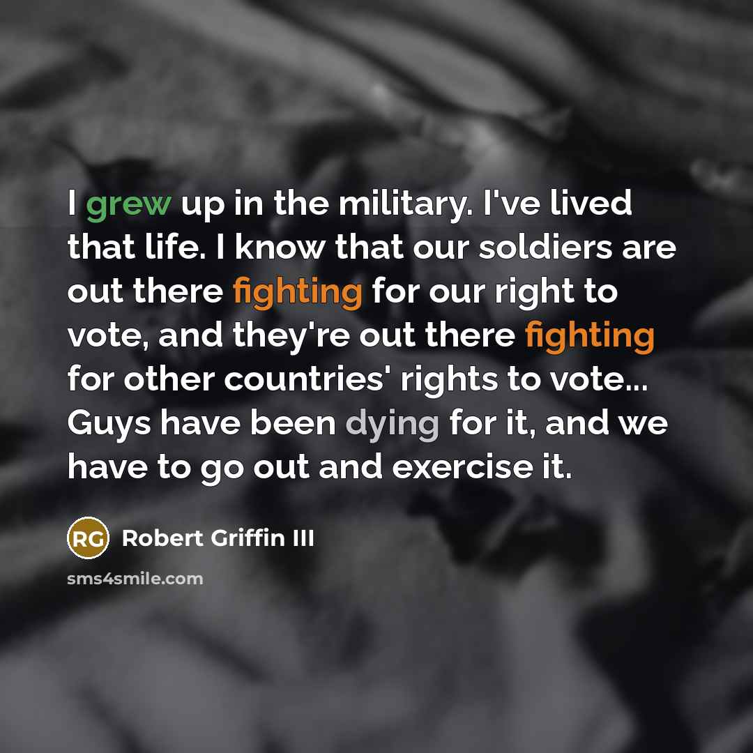 “I grew up in the military. I've lived that life.…” quote by Robert Griffin III