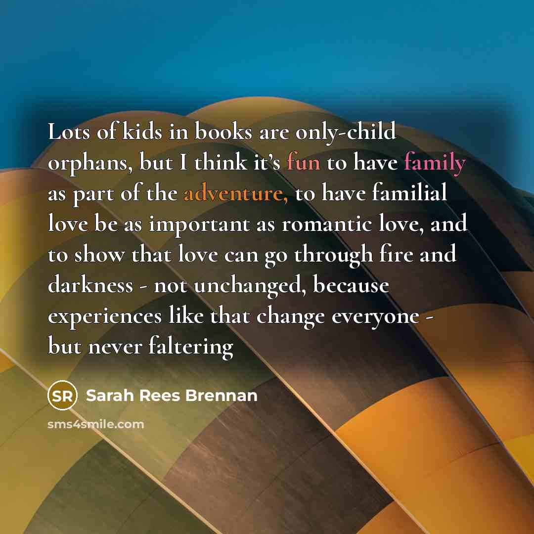 “Lots of kids in books are only-child orphans, but I…” quote by Sarah Rees Brennan