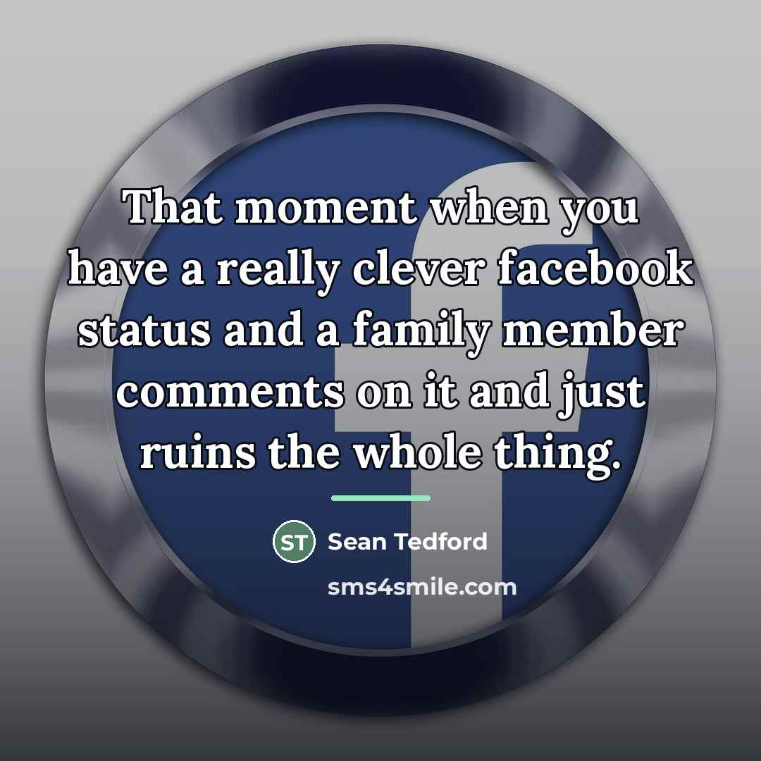“That moment when you have a really clever facebook status…” quote by Sean Tedford