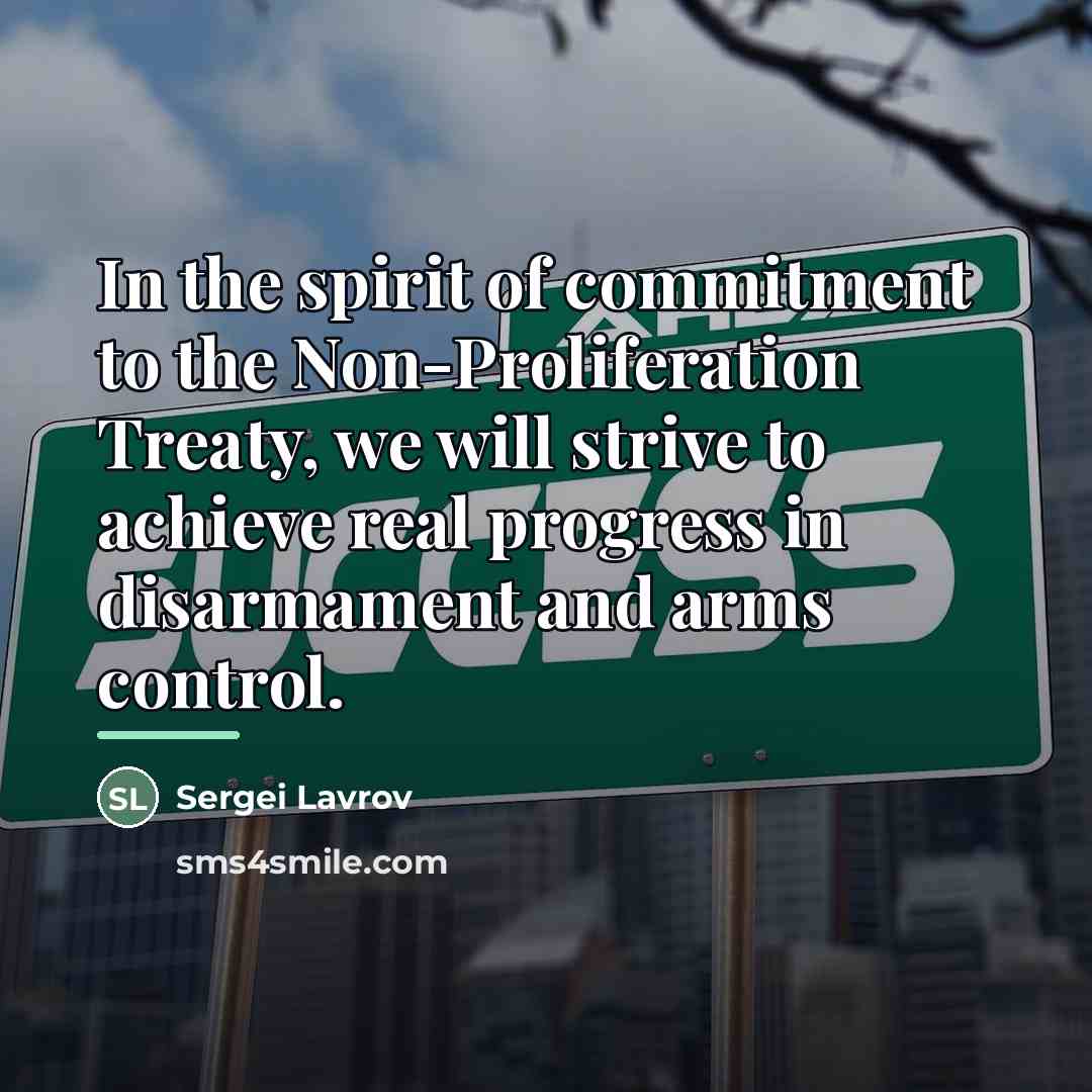 “In the spirit of commitment to the Non-Proliferation Treaty, we…” quote by Sergei Lavrov