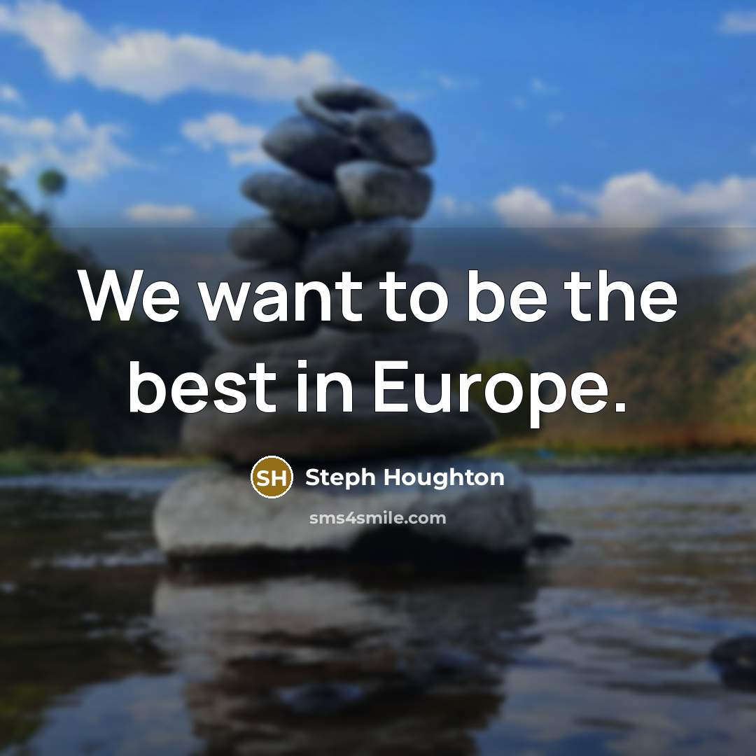 “We want to be the best in Europe.…” quote by Steph Houghton
