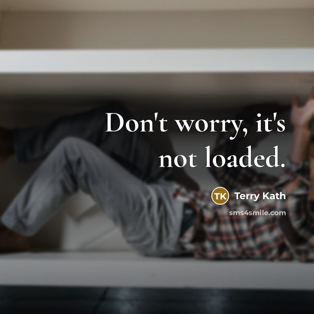 “Don't worry, it's not loaded.…” quote by Terry Kath