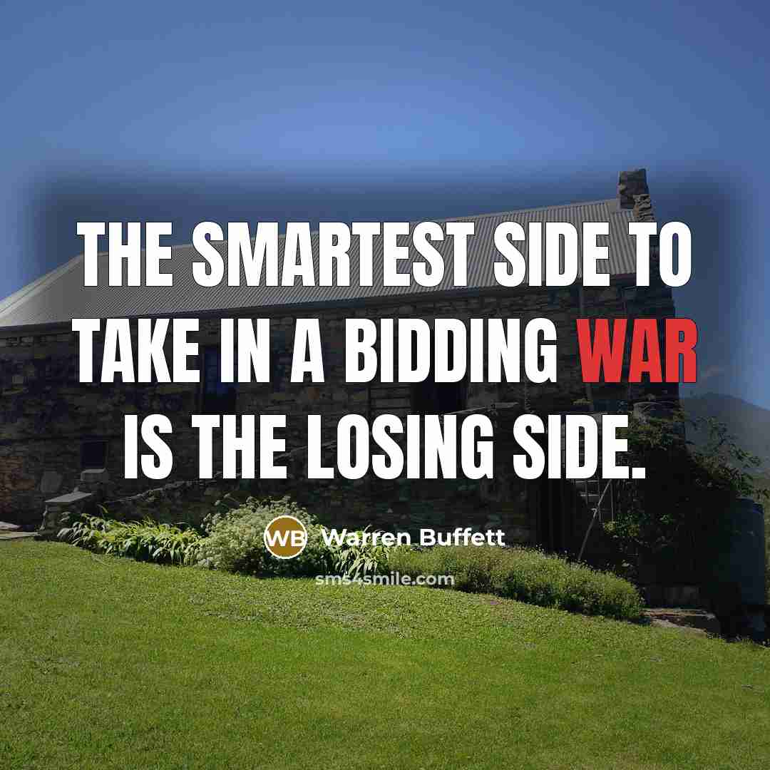 “The smartest side to take in a bidding war is…” quote by Warren Buffett