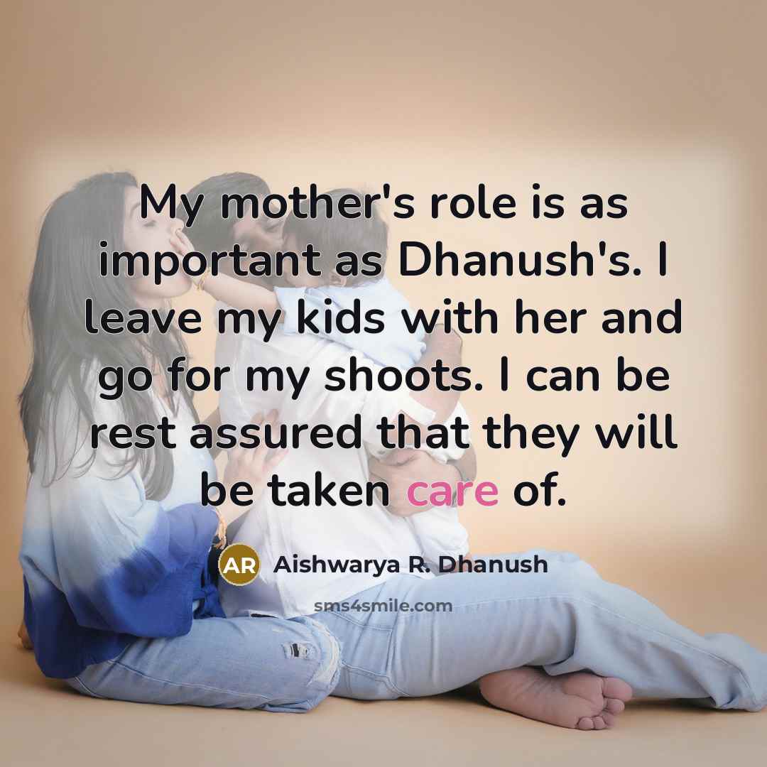 “My mother's role is as important as Dhanush's. I leave…” quote by Aishwarya R. Dhanush