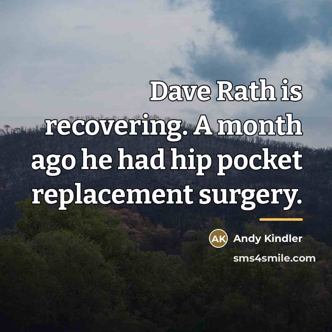 “Dave Rath is recovering. A month ago he had hip…” quote by Andy Kindler