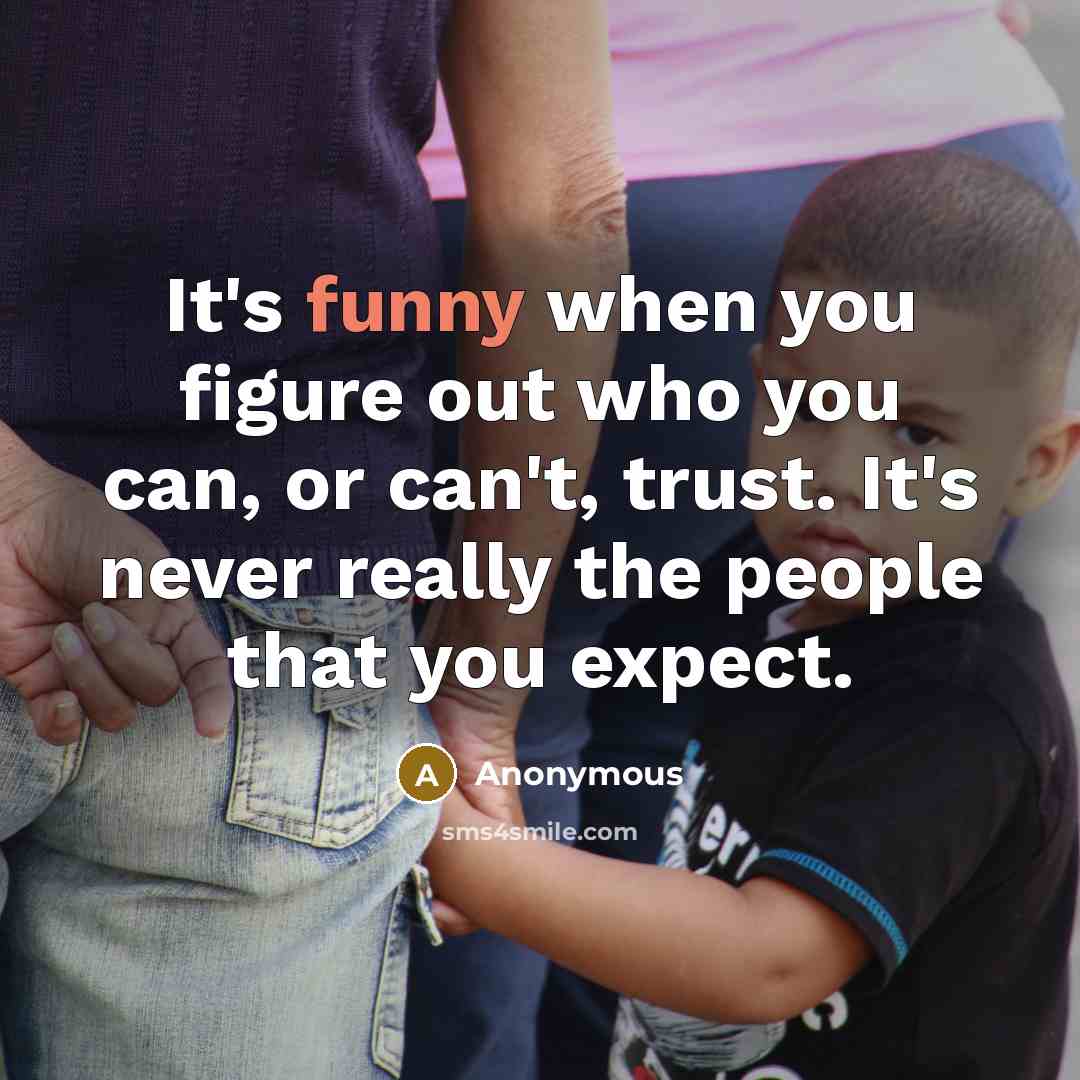 “It's funny when you figure out who you can, or…” quote by Anonymous