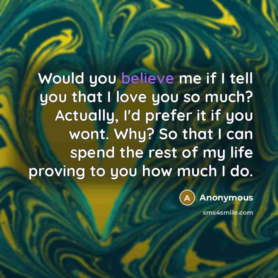 “Would you believe me if I tell you that I…” quote by Anonymous