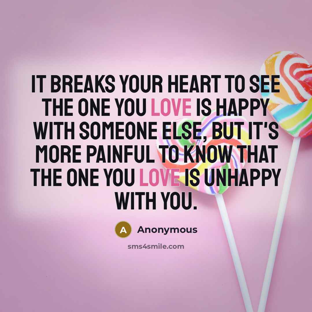 “It breaks your heart to see the one you love…” quote by Anonymous