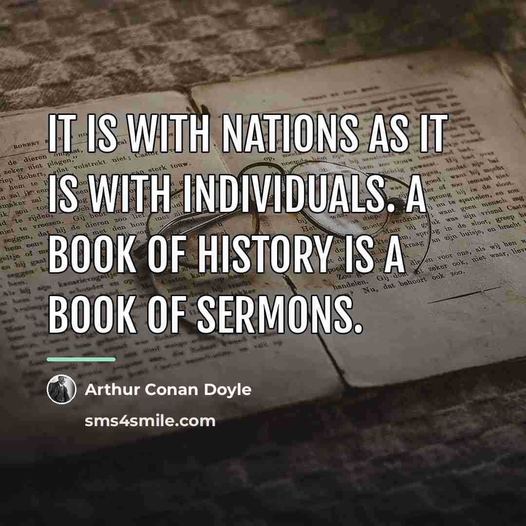 “It is with nations as it is with individuals. A…” quote by Arthur Conan Doyle