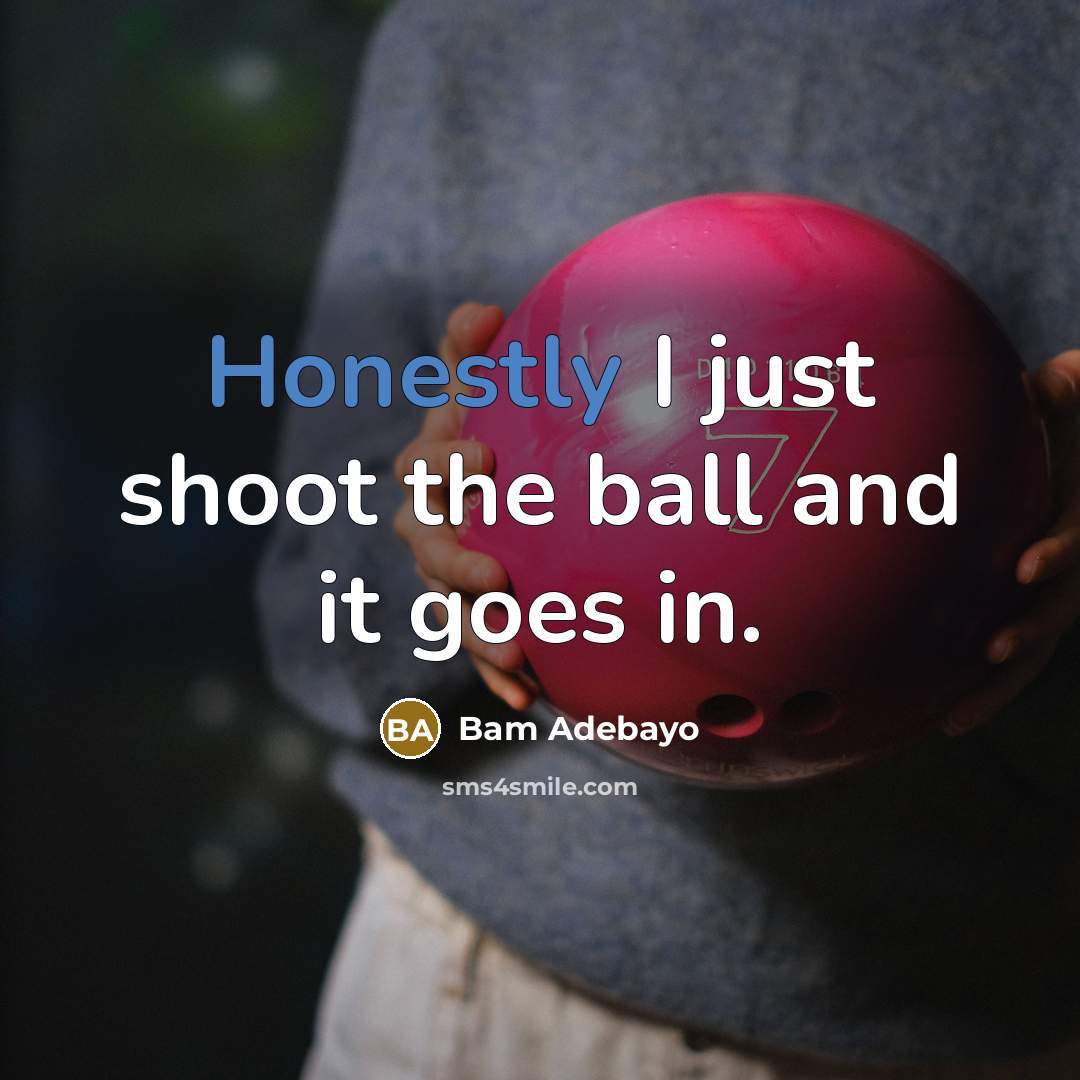 “Honestly I just shoot the ball and it goes in.…” quote by Bam Adebayo