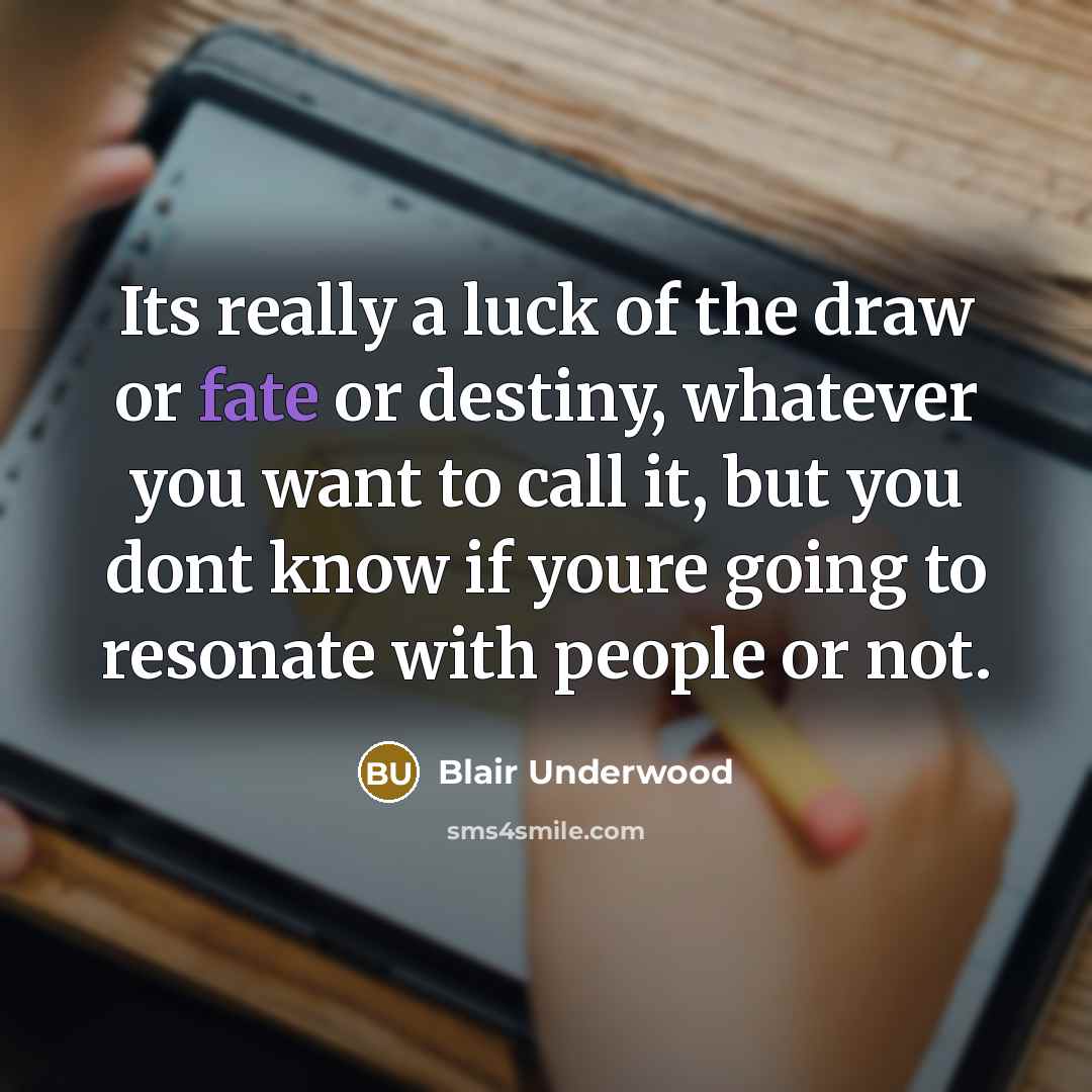“Its really a luck of the draw or fate or…” quote by Blair Underwood