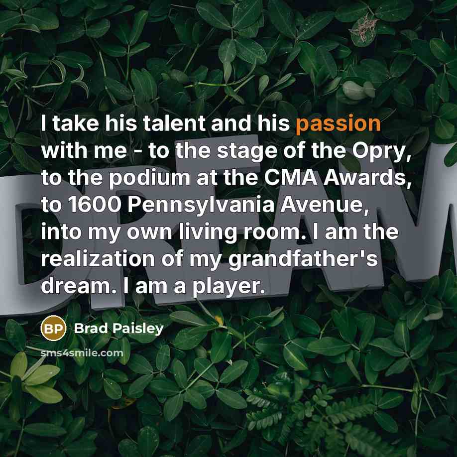 “I take his talent and his passion with me -…” quote by Brad Paisley