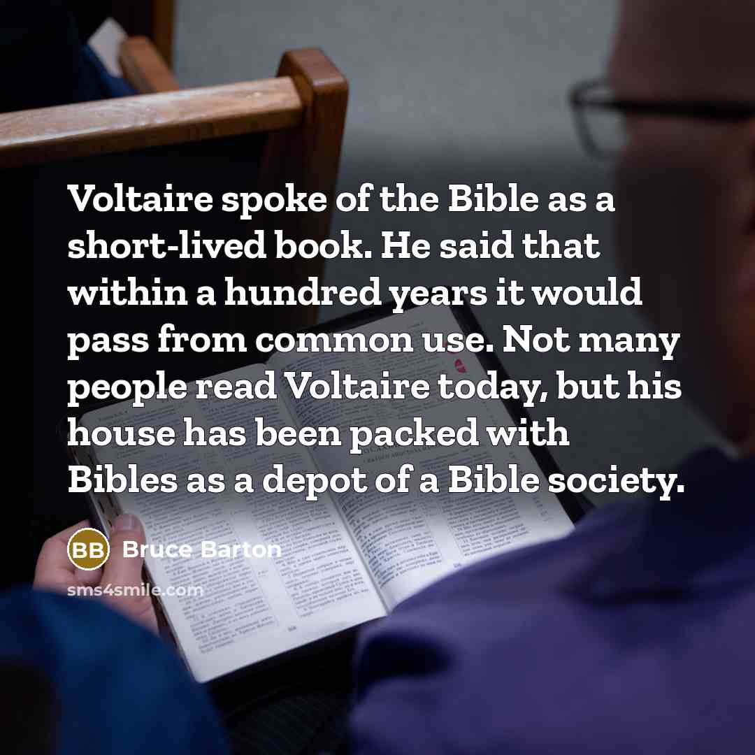 “Voltaire spoke of the Bible as a short-lived book. He…” quote by Bruce Barton