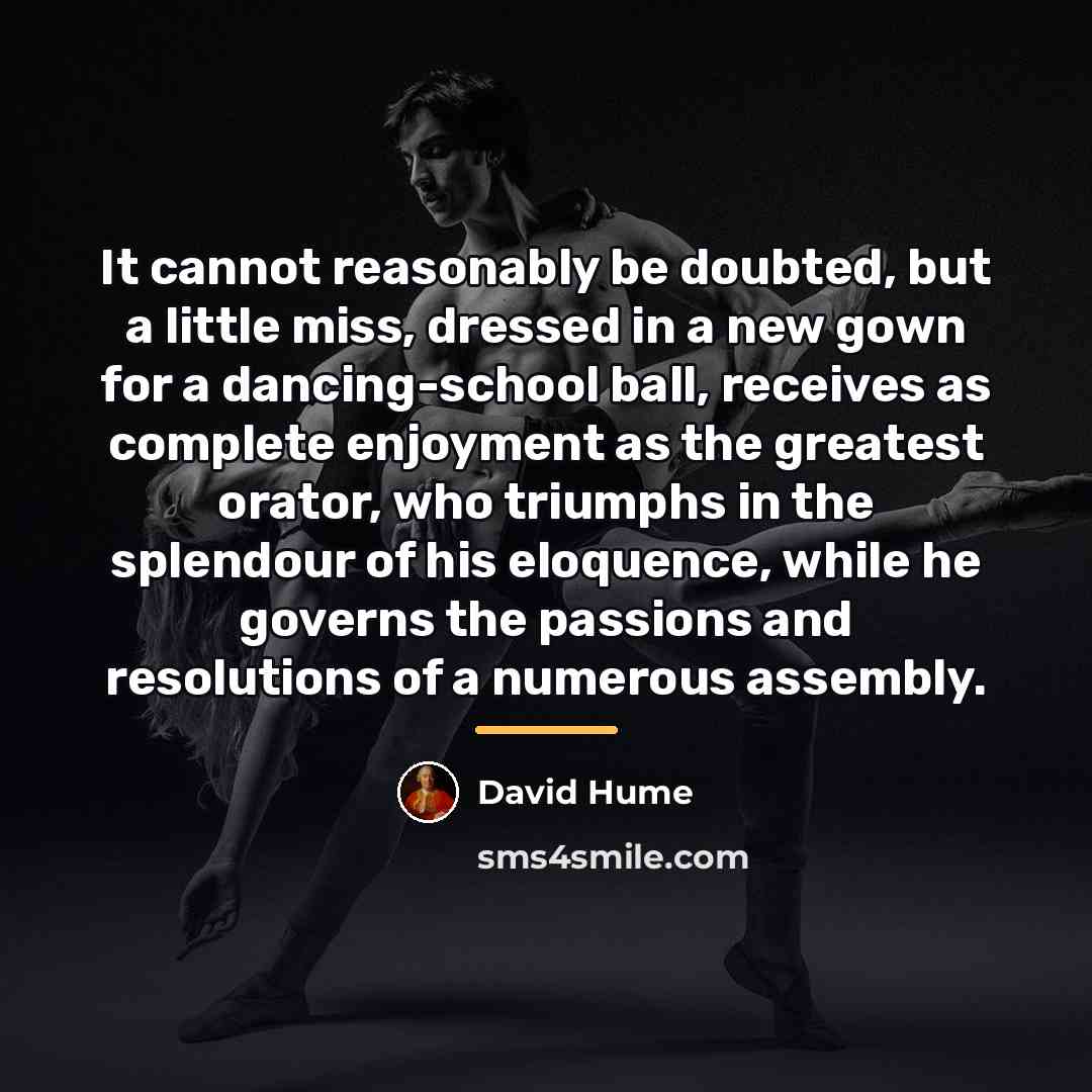 “It cannot reasonably be doubted, but a little miss, dressed…” quote by David Hume