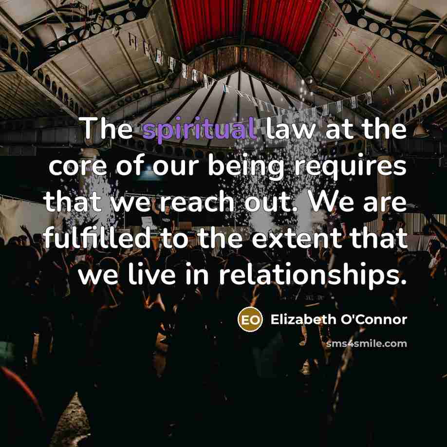 “The spiritual law at the core of our being requires…” quote by Elizabeth O'Connor