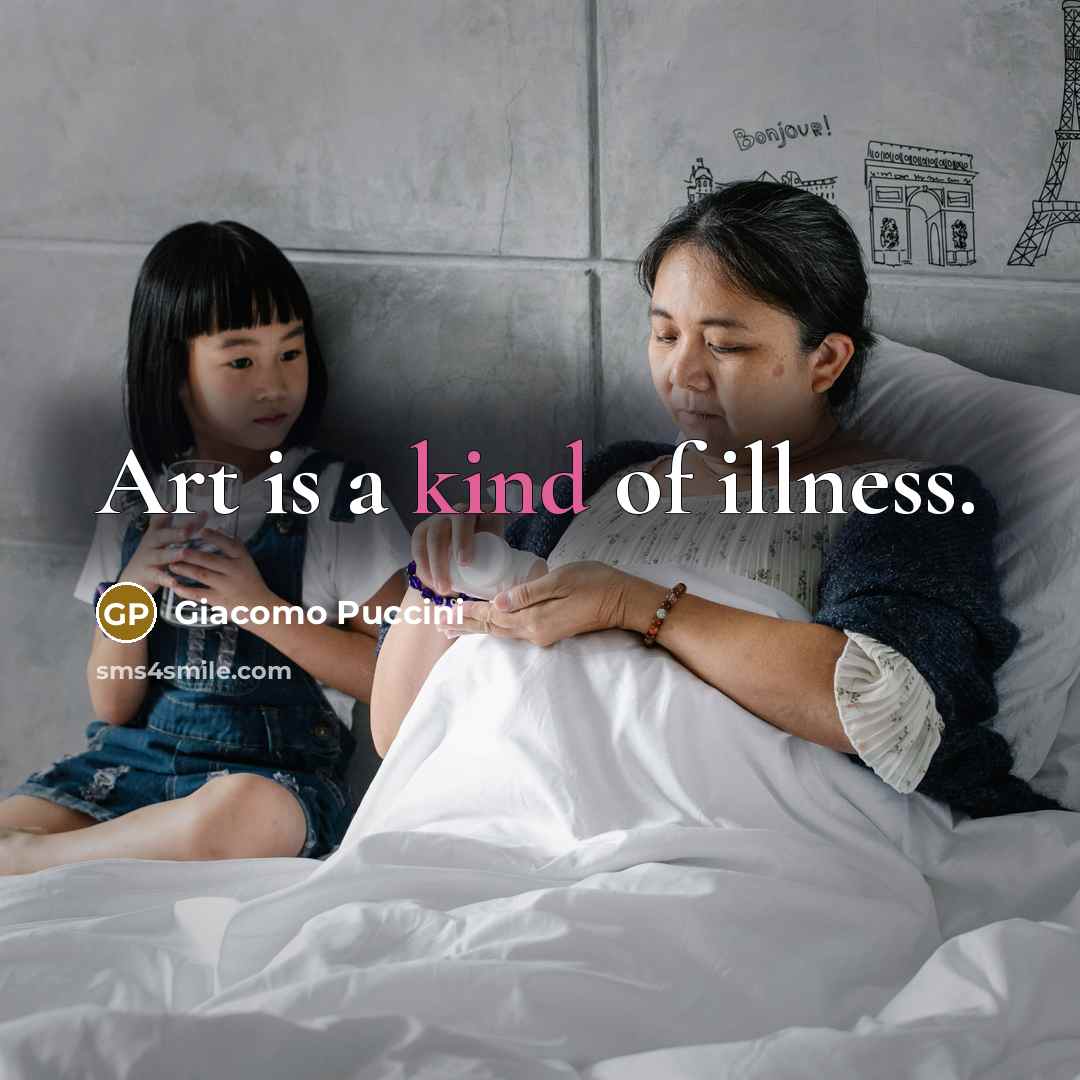 “Art is a kind of illness.…” quote by Giacomo Puccini