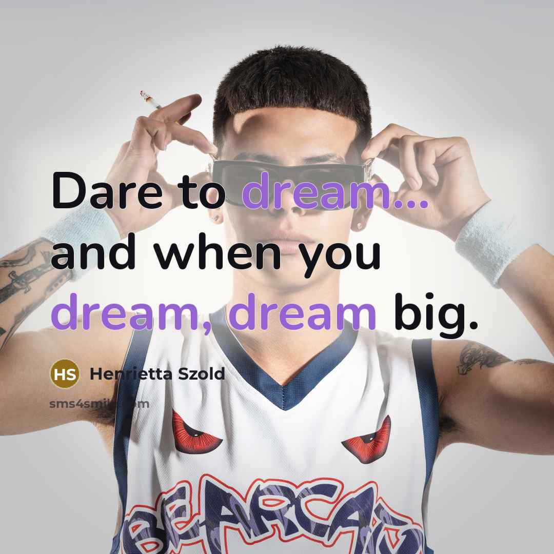 “Dare to dream... and when you dream, dream big.…” quote by Henrietta Szold