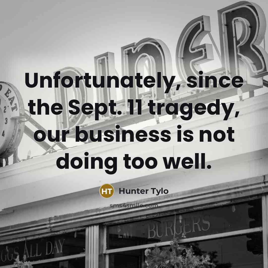 “Unfortunately, since the Sept. 11 tragedy, our business is not…” quote by Hunter Tylo