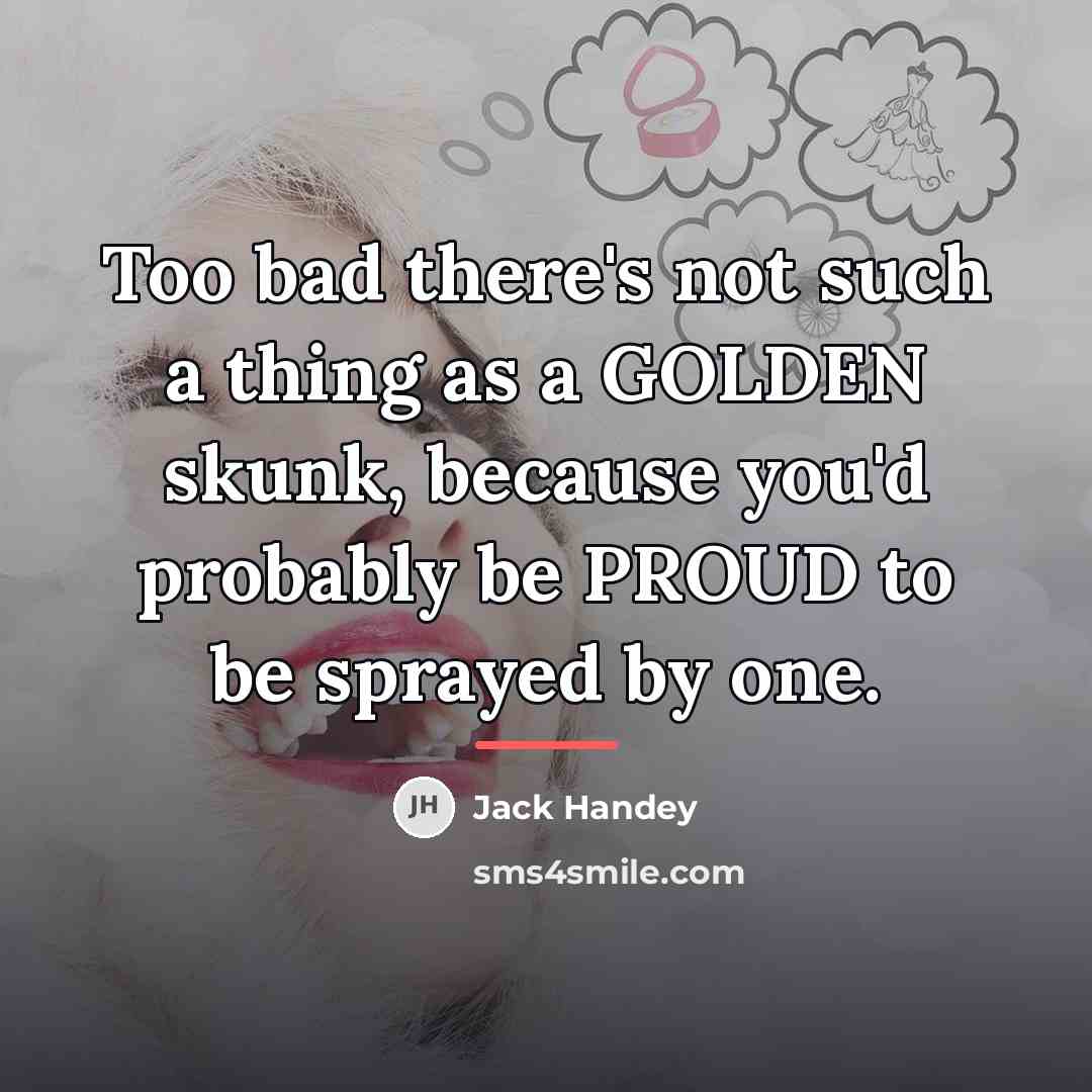 “Too bad there's not such a thing as a GOLDEN…” quote by Jack Handey