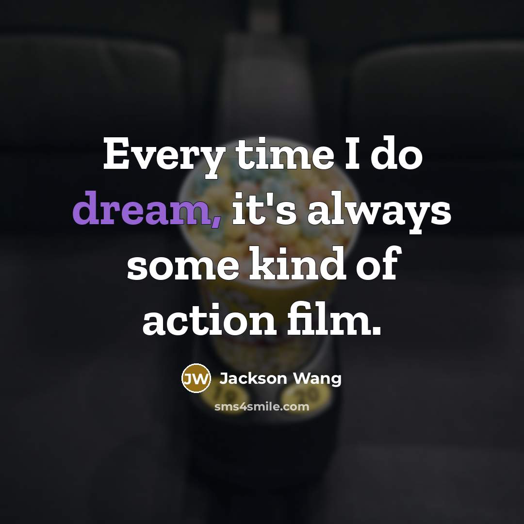 “Every time I do dream, it's always some kind of…” quote by Jackson Wang