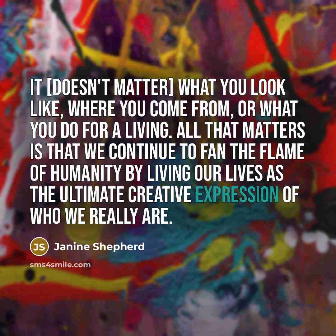 “It [doesn't matter] what you look like, where you come…” quote by Janine Shepherd