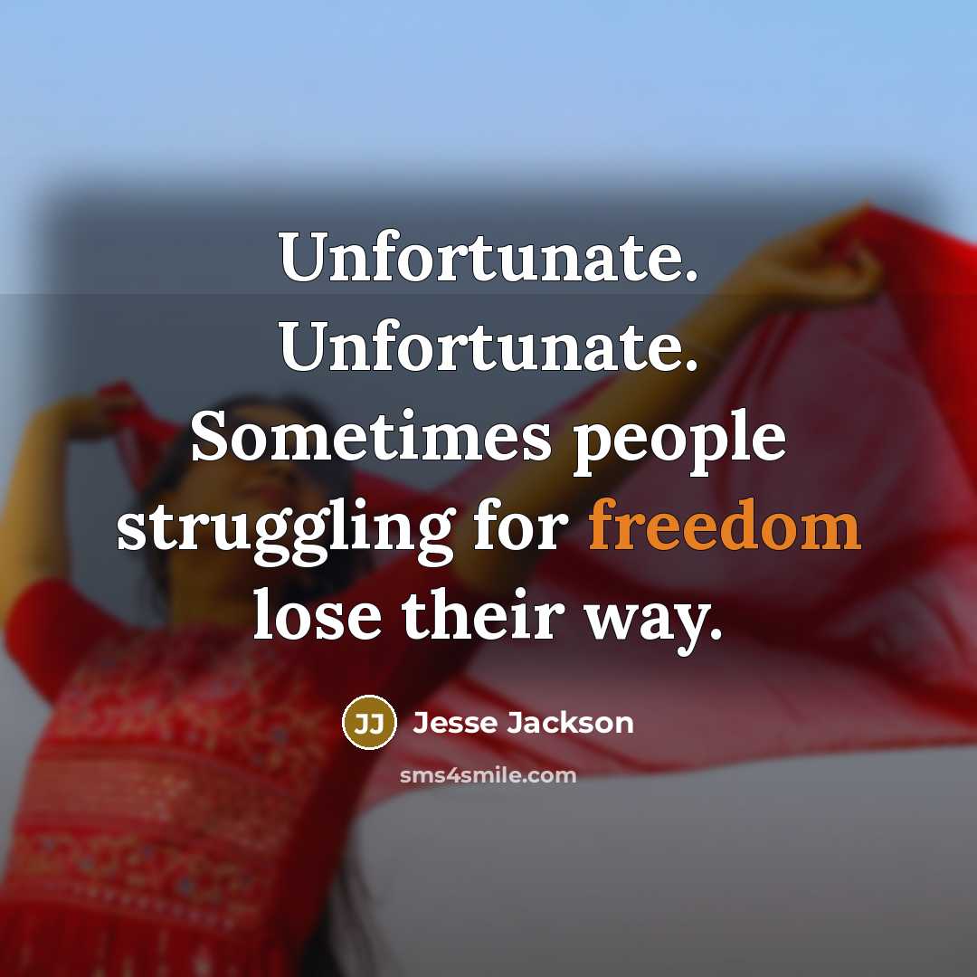 “Unfortunate. Unfortunate. Sometimes people struggling for freedom lose their way.…” quote by Jesse Jackson