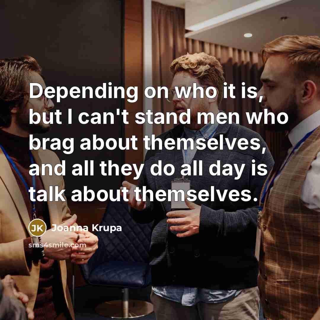 “Depending on who it is, but I can't stand men…” quote by Joanna Krupa