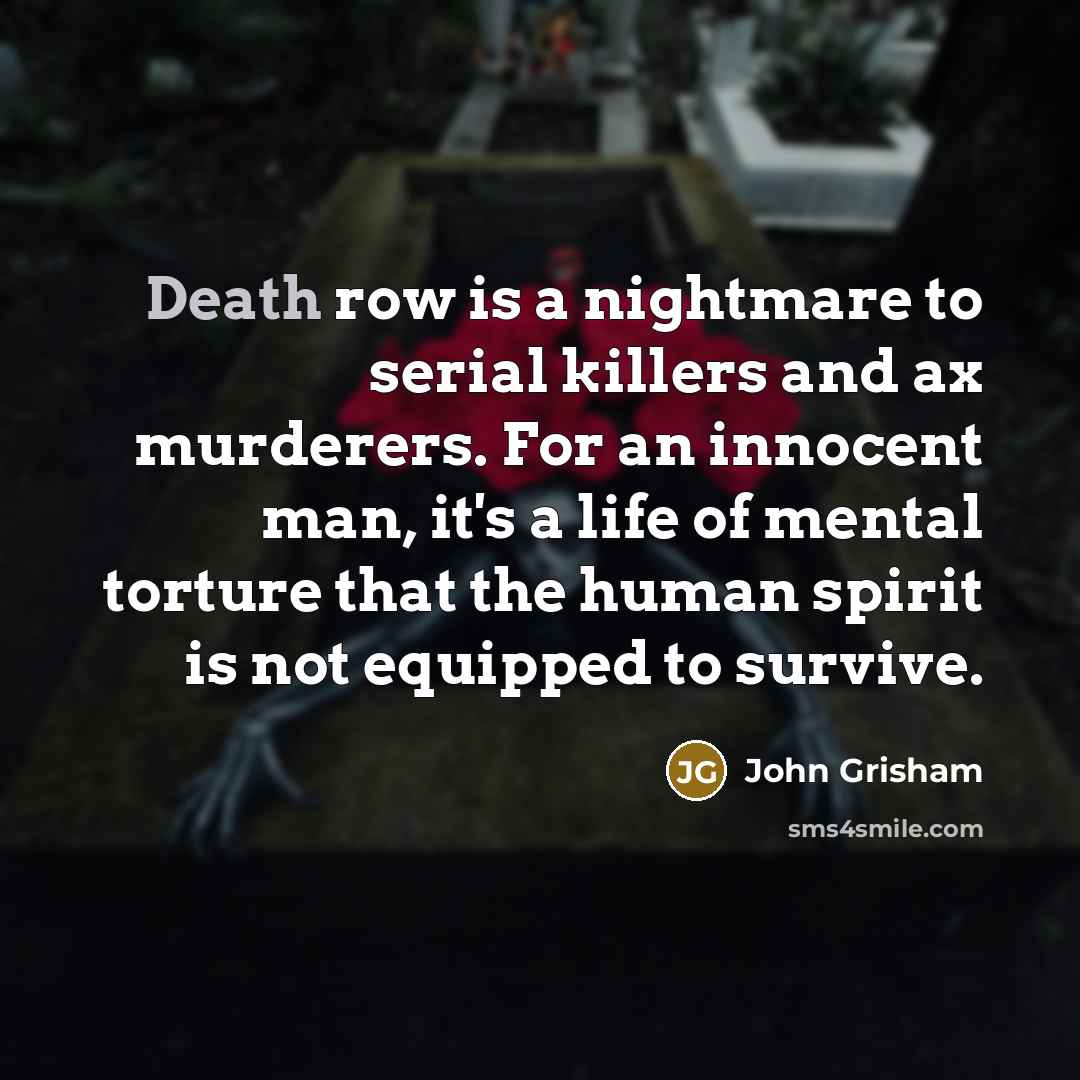 “Death row is a nightmare to serial killers and ax…” quote by John Grisham
