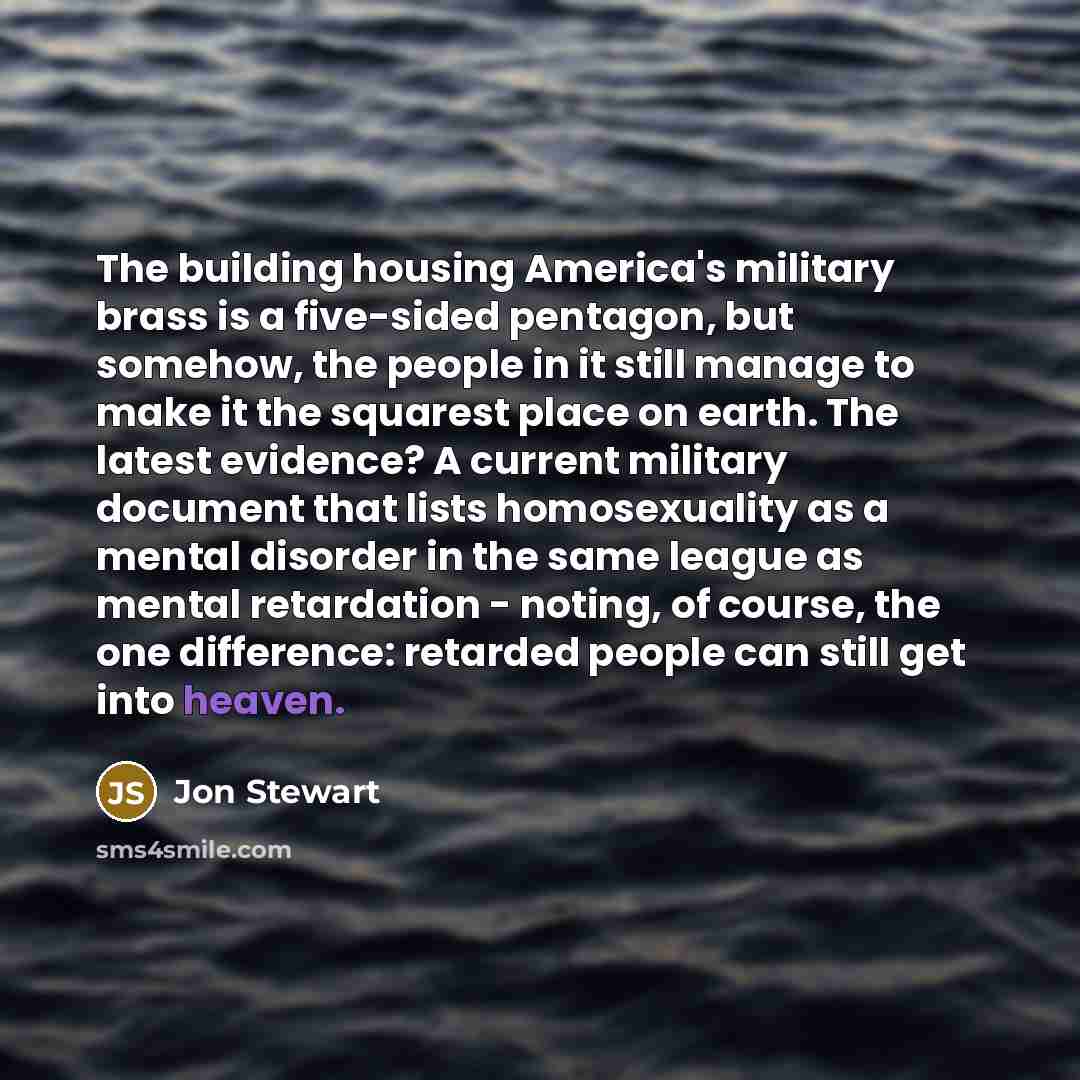 “The building housing America's military brass is a five-sided pentagon,…” quote by Jon Stewart