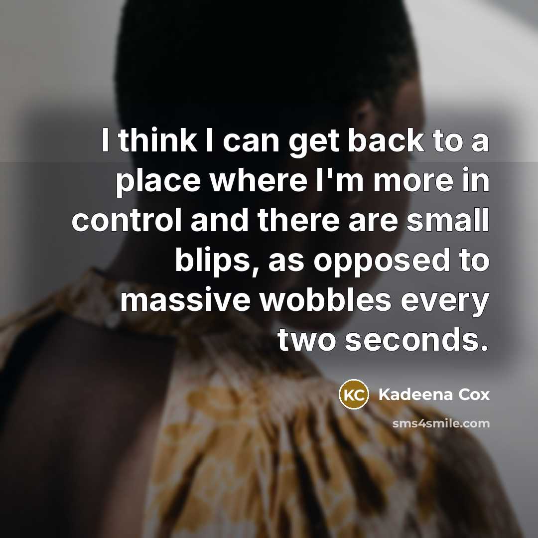“I think I can get back to a place where…” quote by Kadeena Cox