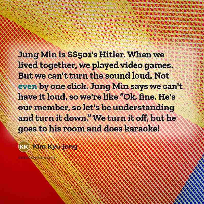 “Jung Min is SS501's Hitler. When we lived together, we…” quote by Kim Kyu-jong