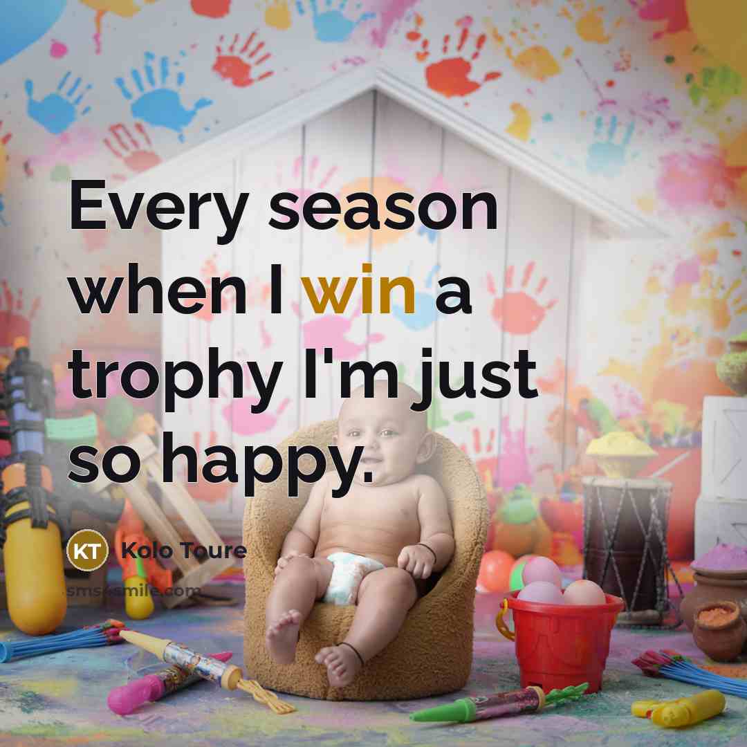 “Every season when I win a trophy I'm just so…” quote by Kolo Toure