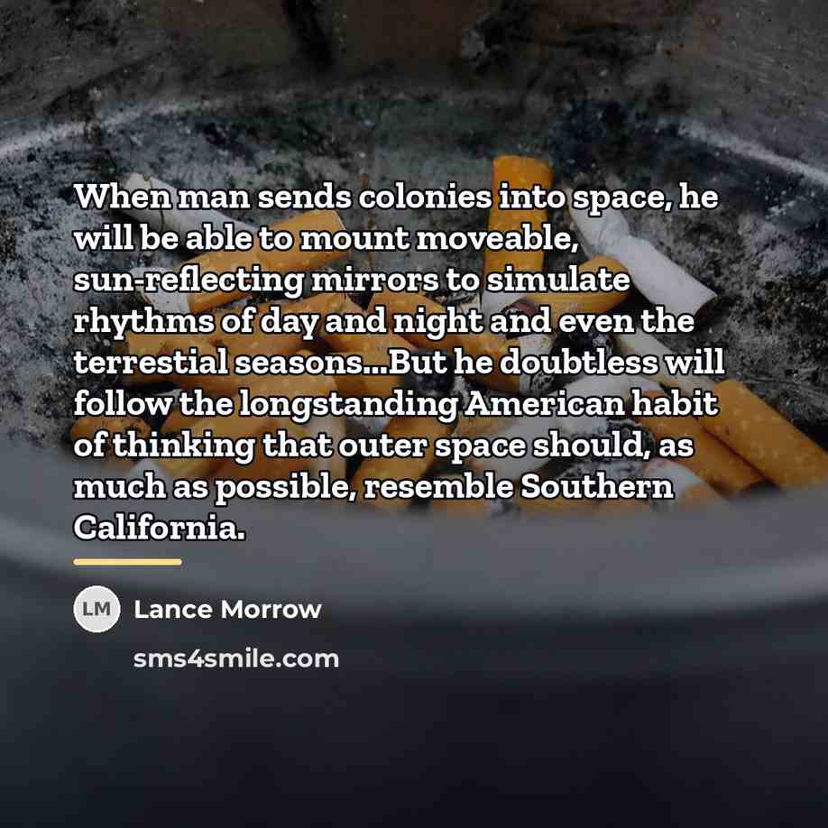 “When man sends colonies into space, he will be able…” quote by Lance Morrow