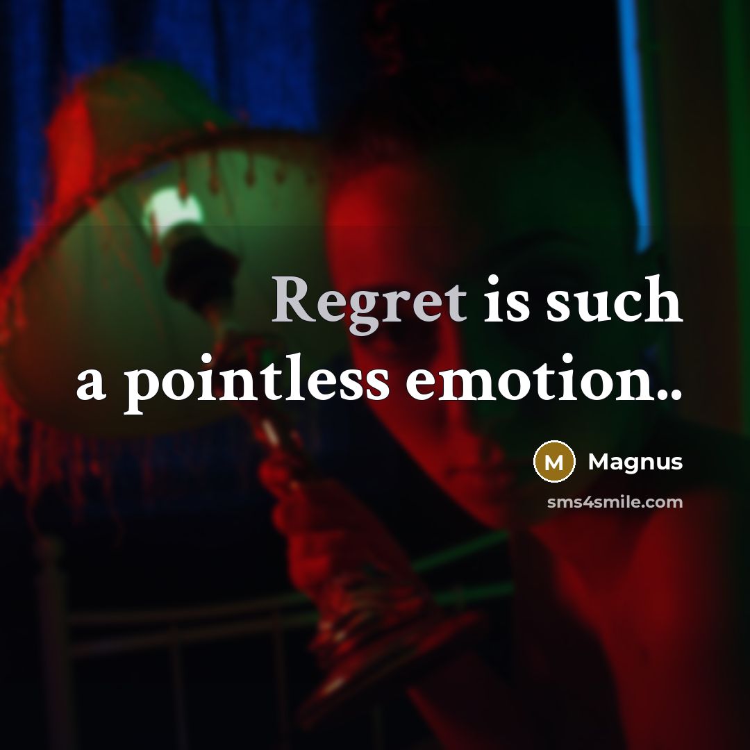 “Regret is such a pointless emotion..…” quote by Magnus