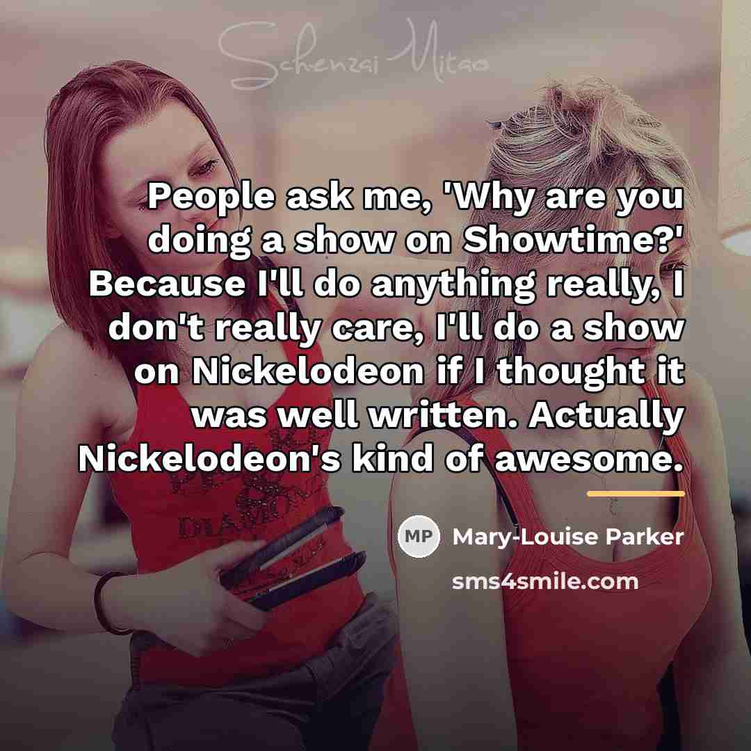 “People ask me, 'Why are you doing a show on…” quote by Mary-Louise Parker