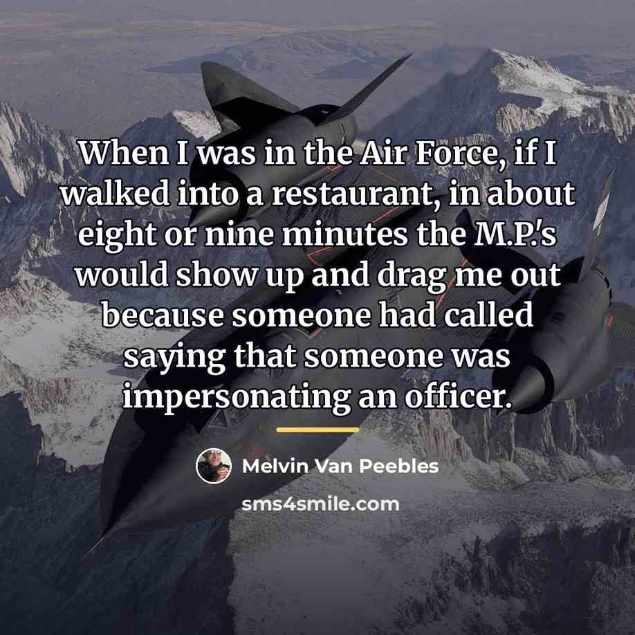 “When I was in the Air Force, if I walked…” quote by Melvin Van Peebles