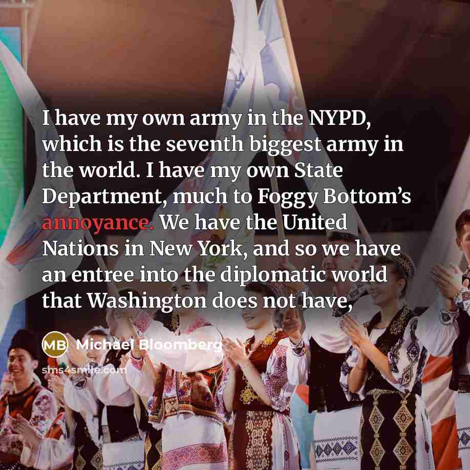 “I have my own army in the NYPD, which is…” quote by Michael Bloomberg