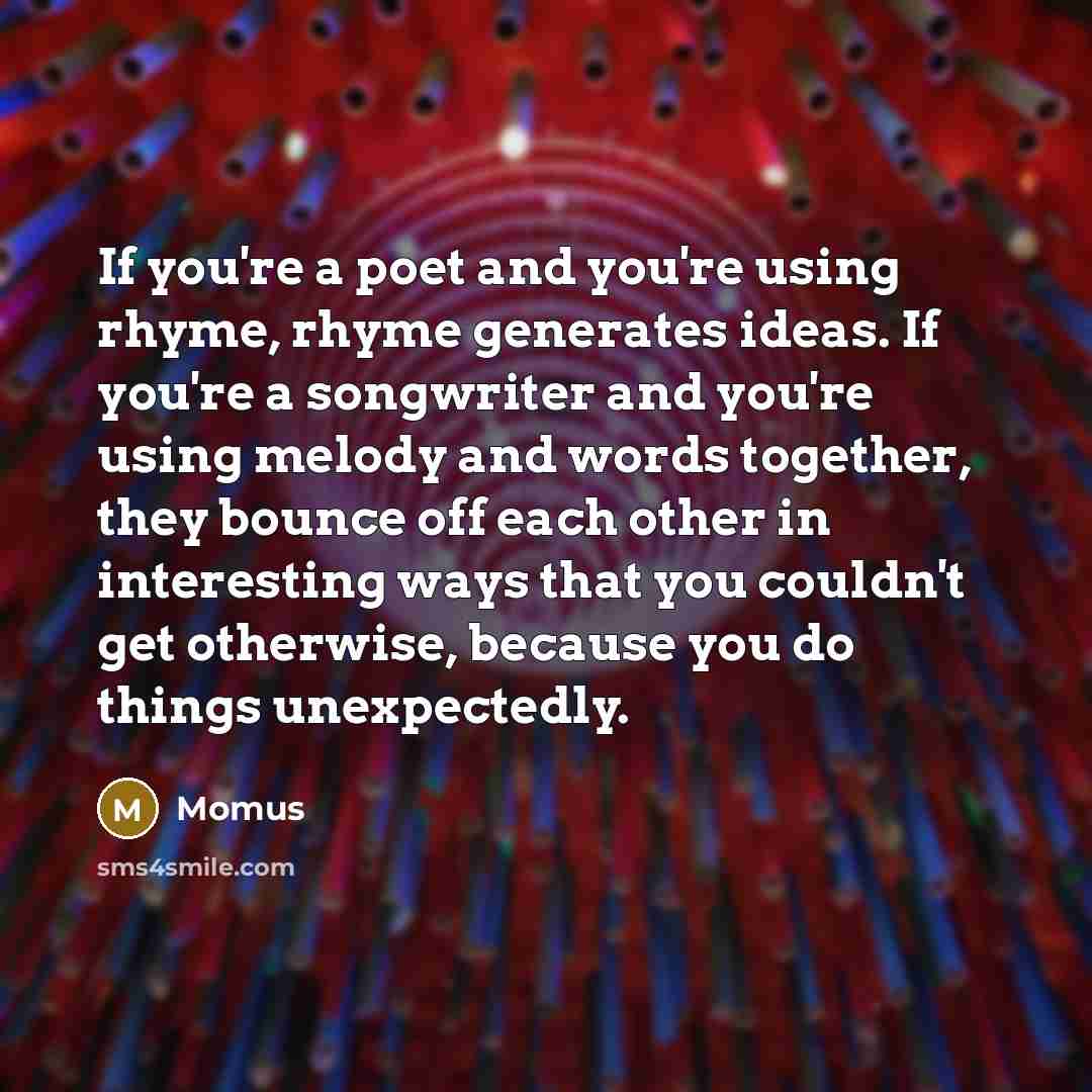 “If you're a poet and you're using rhyme, rhyme generates…” quote by Momus