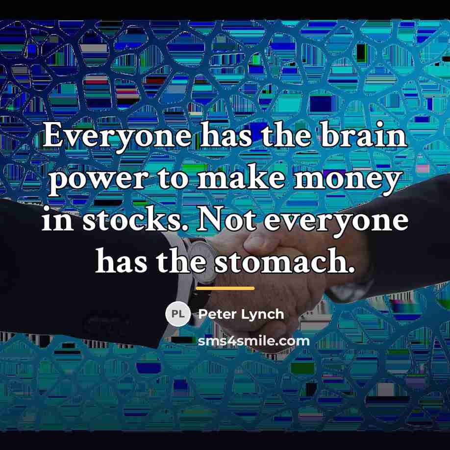“Everyone has the brain power to make money in stocks.…” quote by Peter Lynch