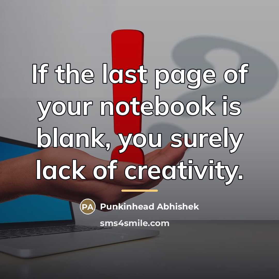 “If the last page of your notebook is blank, you…” quote by Punkinhead Abhishek