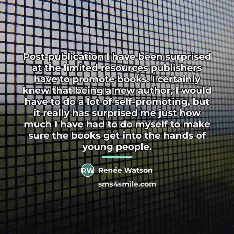 “Post-publication I have been surprised at the limited resources publishers…” quote by Renee Watson